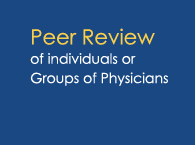 Peer Review of individuals or Groups of Physicians